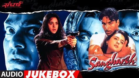 Sangharsh Hindi Movie Full (Audio) Jukebox | Akshay Kumar, Priti Zinta ...