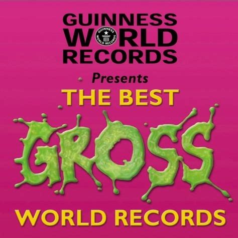 Guinness World Records Best of Gross Records (Best of Guinness World Records) - Meadowside ...