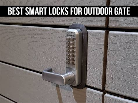 Best Smart Locks For Outdoor Gate [Ultimate Guide]