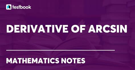 Derivative of Arcsin x Formula with Proof & Solved Examples