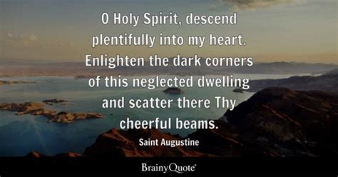 Saint Augustine - O Holy Spirit, descend plentifully into...