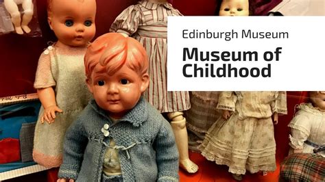 A Visit to the Museum of Childhood in Edinburgh - YouTube