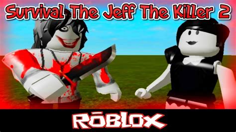 Roblox Survival The Jeff The Killer - Angry Too Song Id