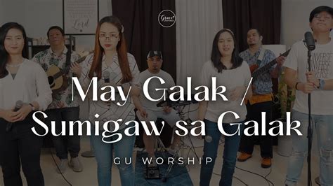 May Galak - Sumigaw sa Galak | GU Worship Chords - Chordify