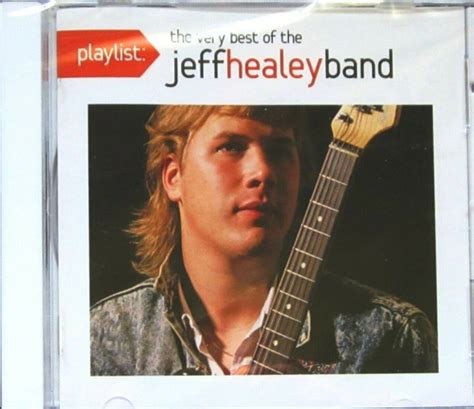 The Jeff Healey Band – Playlist: The Very Best Of The Jeff Healey Band | Releases | Discogs