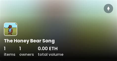 The Honey Bear Song - Collection | OpenSea