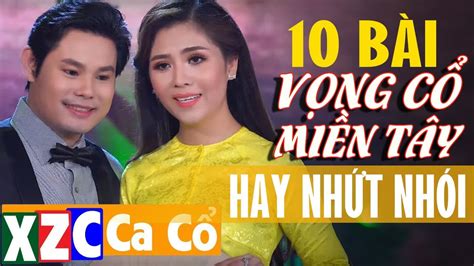 10 Vọng Cổ Hay Nhất Miền Tây Hay Nhức Nhói | Tân Cổ Giao Duyên Hơi Dài Nghe Hoài Không Chán ...