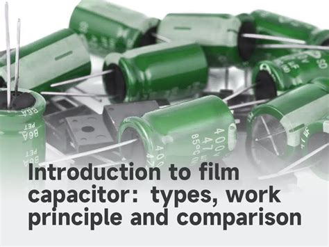 Introduction to film capacitor ：types, work principle and comparison - IBE Electronics