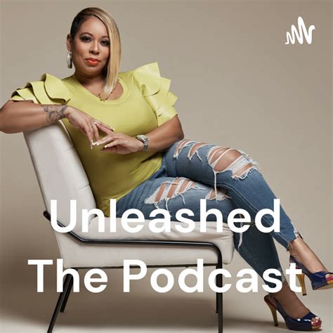 Unleashed The Podcast | Podcast on Spotify