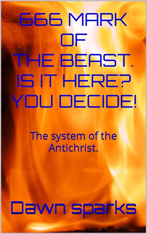 666 MARK of the BEAST Is it here? You decide: The System of the ...