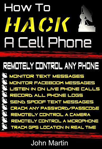 How To Hack A Cell Phone: Remotely Control Any Cell Phone eBook ...