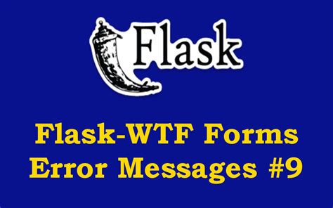 Flask Tutorial - Flask-WTF Form Error Messages - Codeloop