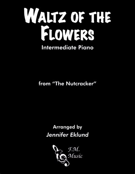 Waltz of the Flowers (Intermediate Piano) By - F.M. Sheet Music - Pop Arrangements by Jennifer ...