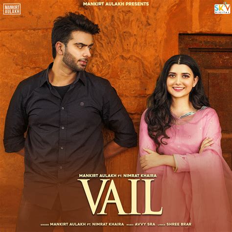 Mankirt Aulakh; Nimrat Khaira; Shree Brar, Vail (feat. Shree Brar & Nimrat Khaira / Single) in ...