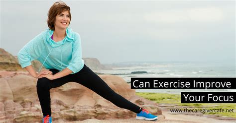 Can Exercise Improve Your Focus & Concentration? – The Caregiver Cafe