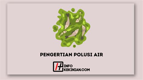 Pengertian Polusi Air: 6 Jenis Polusi yang Wajib Diketahui