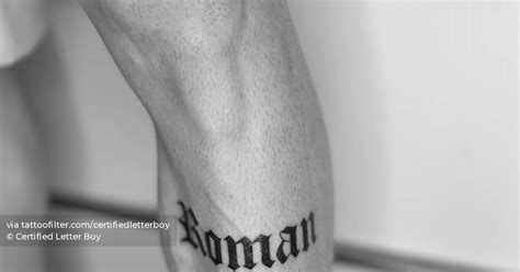 "Roman" lettering tattoo done on Oliver Burke's shin.