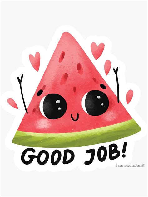 "Good job sticker.funny sticker. Watermelon sticker" Sticker for Sale by hamoudaatm3 | Redbubble