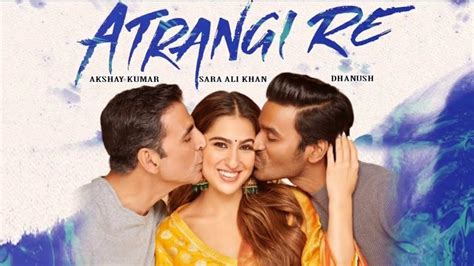 Atrangi Re | 61 Interesting Facts | Aanand Rai | AR Rahman | Akshay Kumar | Sara Ali Khan ...