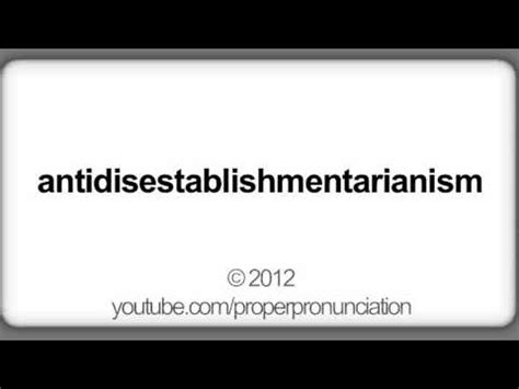 Antidisestablishmentarianism