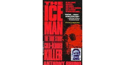 The Iceman: The True Story of a Cold-Blooded Killer by Anthony Bruno