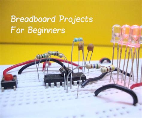 10 Breadboard Projects for Beginners : 17 Steps (with Pictures) - Instructables