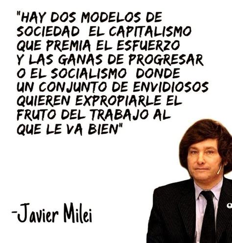 "Hay dos modelos de sociedad el capitalismo que premia el esfuerzo y las ganas de progresar o el ...