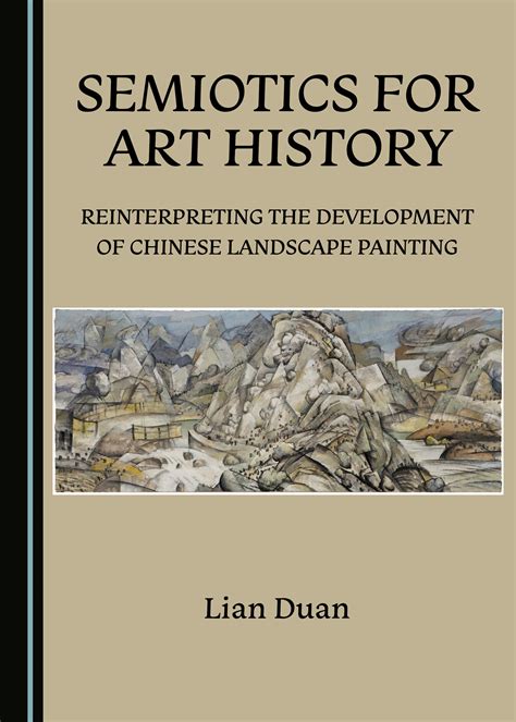 Semiotics for Art History: Reinterpreting the Development of Chinese ...