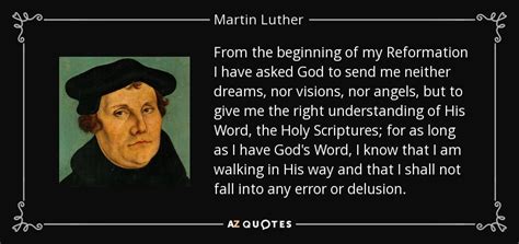 Martin Luther quote: From the beginning of my Reformation I have asked God...