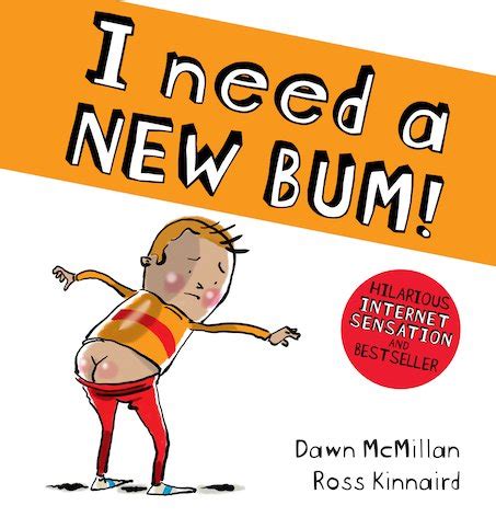 The New Bum Series!: I Need a New Bum! - Scholastic Shop