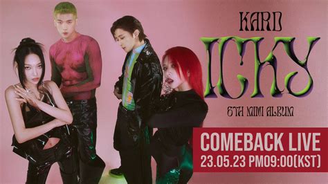 KARD Charts on Twitter: "RT @KARD_Official: [#KARD] KARD [ICKY] COMEBACK LIVE 2023.05.23 (TUE) 9 ...