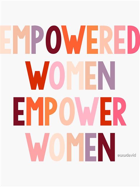 "empowered women empower women" Sticker for Sale by ewwdavid | Redbubble