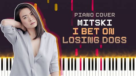 Mitski - I Bet On Losing Dogs(Piano Cover) [Sheet Music] Akkorde - Chordify