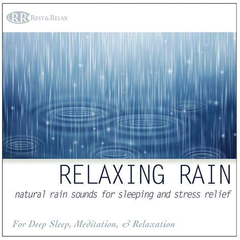 Rest & Relax Nature Artist Series - Relaxing Rain: Natural Rain Sounds ...