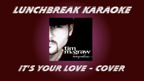 TIM MCGRAW - IT'S YOUR LOVE - COVER - YouTube