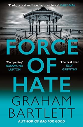 Force of Hate: From the top ten bestselling author (Jo Howe Book 2) eBook : Bartlett, Graham ...