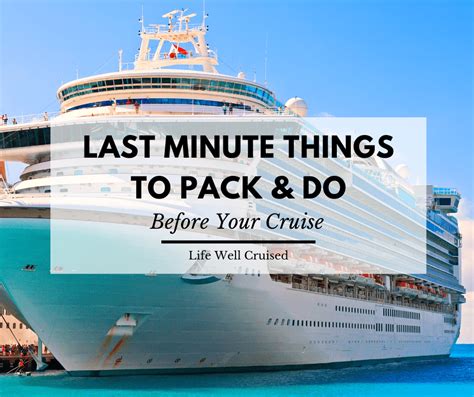 15 Last Minute Things to Pack and Do Before a Cruise - Life Well Cruised