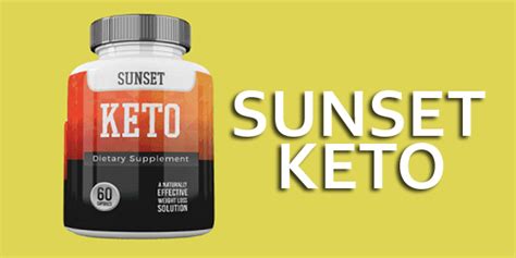 Sunset Keto - Weight Loss Pills For Women Review & Results