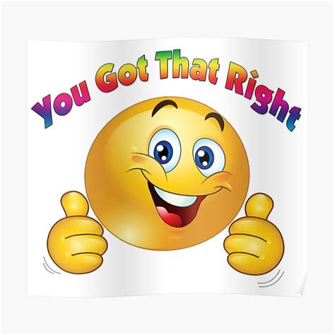 "You Got That Right!" Poster for Sale by smstees | Redbubble