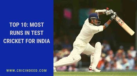 Top 10: Most Runs in Test by Indian Cricketers - CricIndeed