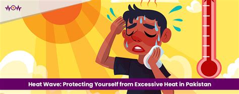 Heat Wave: Protecting Yourself from Excessive Heat in Pakistan