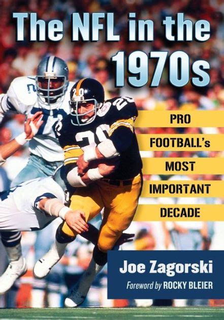 The NFL in the 1970s: Pro Football's Most Important Decade by Joe Zagorski, Paperback | Barnes ...