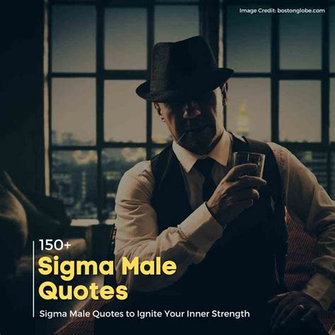 150+ Inspiring Sigma Male Quotes To Ignite Your Inner Strength ...