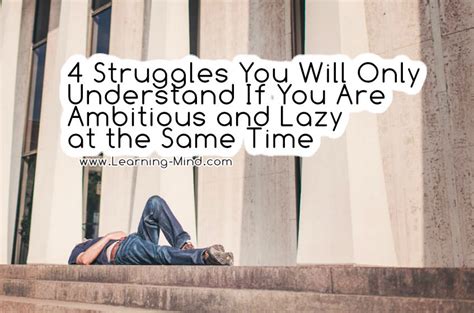 4 Struggles Only Ambitious People Who Are Naturally Lazy Will Understand – Learning Mind