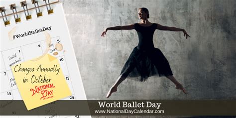 WORLD BALLET DAY - Changes Annually - National Day Calendar