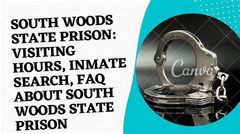 South Woods State Prison: Visiting Hours, Inmate Search, FAQ About ...