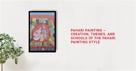 Pahari Painting – Creation, Themes And Schools Of The Pahari Painting – eCraftIndia