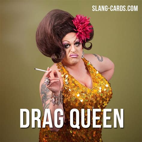 Hello guys! 😀 Our slang term of the day is ”Drag queen”, which means “a ...