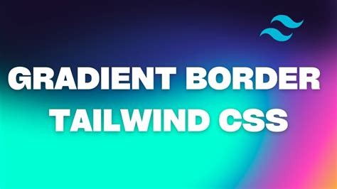 How to create gradient border with Tailwind CSS - YouTube