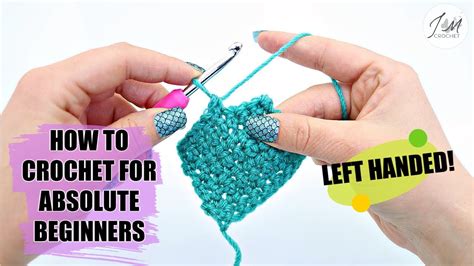 HOW TO CROCHET FOR ABSOLUTE BEGINNERS| Left handed | Full Tutorial | Learn to Crochet in 12 ...